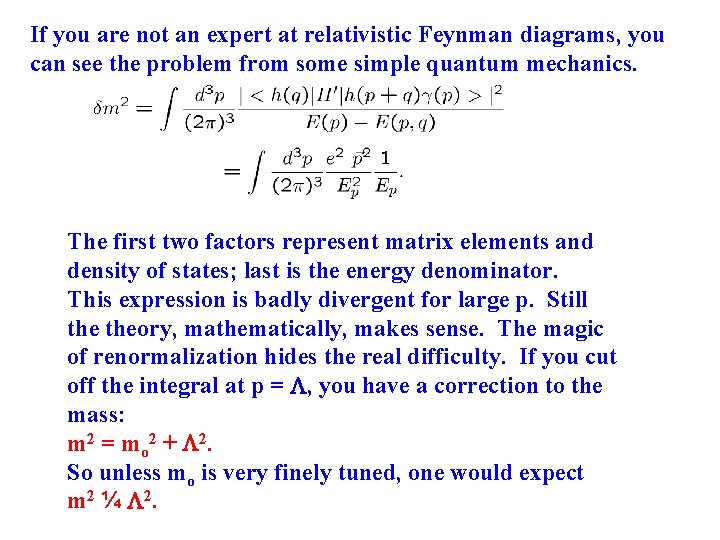 If you are not an expert at relativistic Feynman diagrams, you can see the