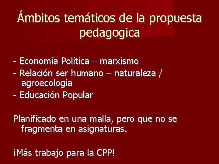 Ámbitos temáticos de la propuesta pedagogica - Economía Política – marxismo - Relación ser