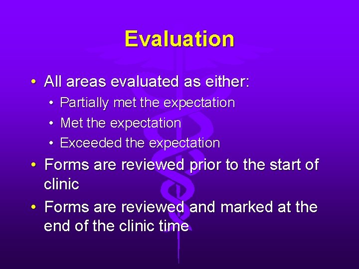 Evaluation • All areas evaluated as either: • • • Partially met the expectation