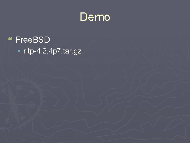 Demo } Free. BSD § ntp-4. 2. 4 p 7. tar. gz 