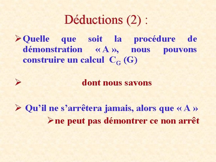 Déductions (2) : Ø Quelle que soit la procédure de démonstration « A »