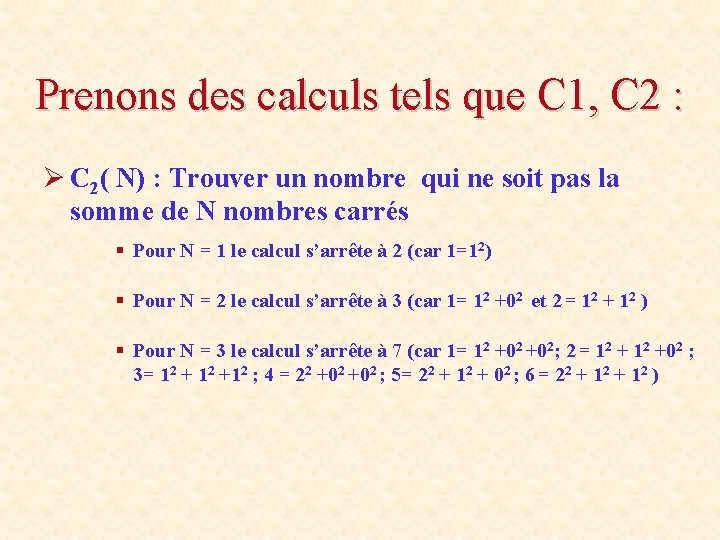 Prenons des calculs tels que C 1, C 2 : Ø C 2( N)