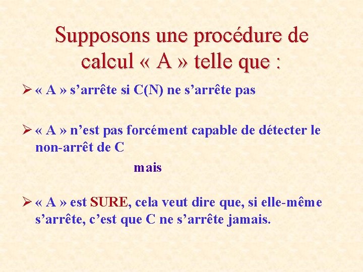 Supposons une procédure de calcul « A » telle que : Ø « A