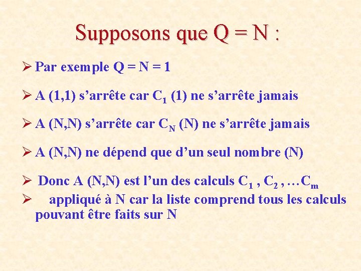Supposons que Q = N : Ø Par exemple Q = N = 1