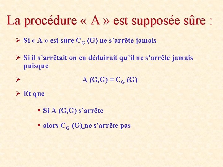 La procédure « A » est supposée sûre : Ø Si « A »