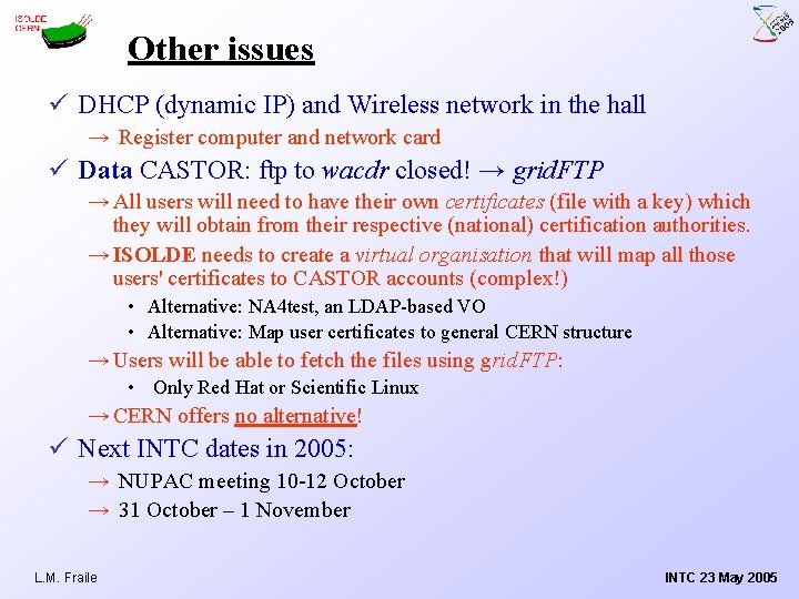 Other issues ü DHCP (dynamic IP) and Wireless network in the hall → Register