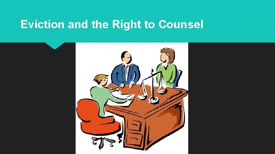 Eviction and the Right to Counsel 