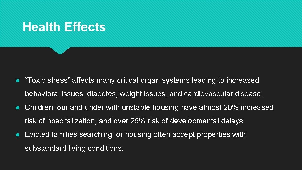 Health Effects ● “Toxic stress” affects many critical organ systems leading to increased behavioral