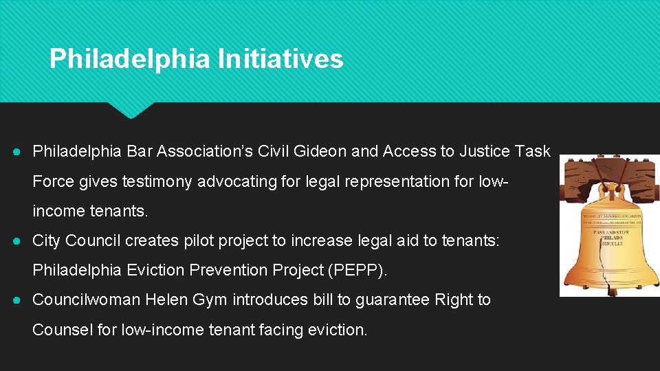 Philadelphia Initiatives ● Philadelphia Bar Association’s Civil Gideon and Access to Justice Task Force