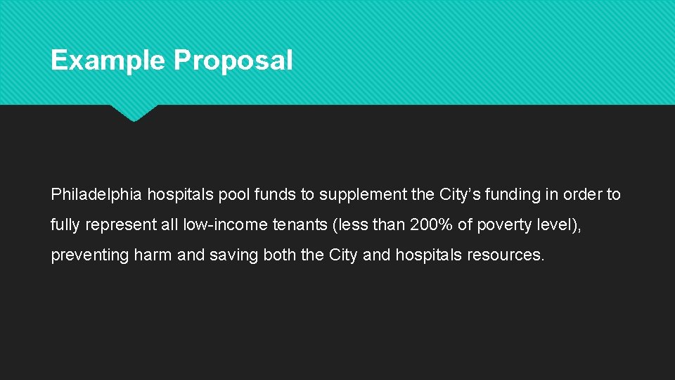 Example Proposal Philadelphia hospitals pool funds to supplement the City’s funding in order to