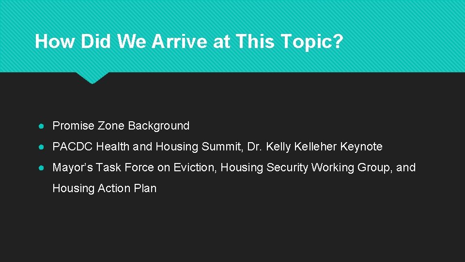 How Did We Arrive at This Topic? ● Promise Zone Background ● PACDC Health