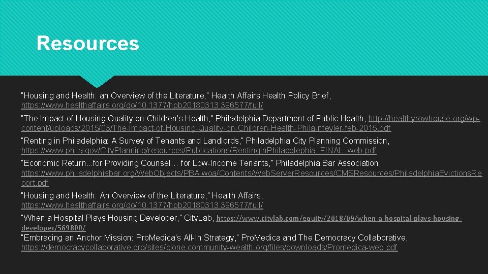 Resources “Housing and Health: an Overview of the Literature, ” Health Affairs Health Policy