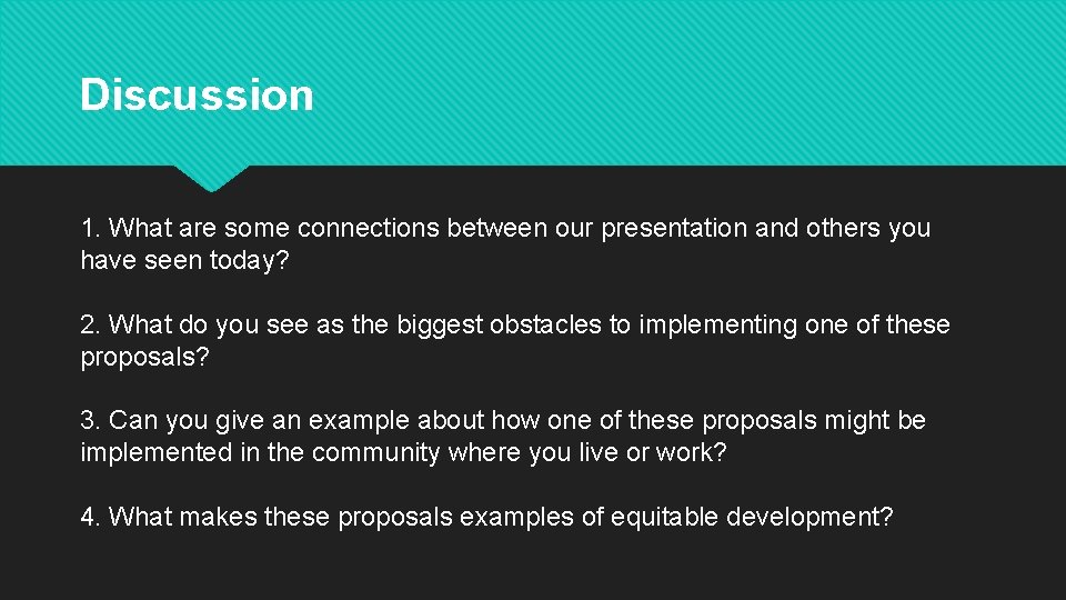 Discussion 1. What are some connections between our presentation and others you have seen