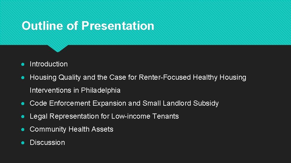 Outline of Presentation ● Introduction ● Housing Quality and the Case for Renter-Focused Healthy