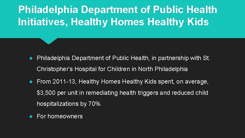 Philadelphia Department of Public Health Initiatives, Healthy Homes Healthy Kids ● Philadelphia Department of