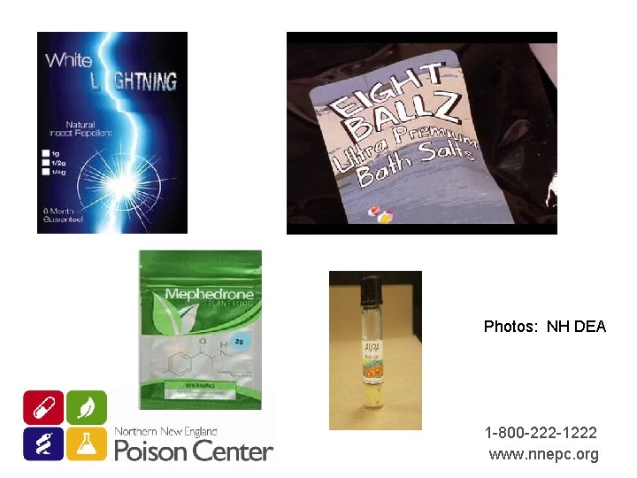 Photos: NH DEA 1 -800 -222 -1222 www. nnepc. org 