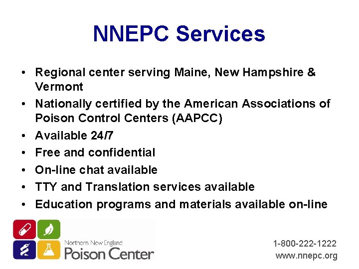 NNEPC Services • Regional center serving Maine, New Hampshire & Vermont • Nationally certified
