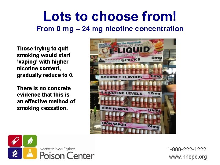 Lots to choose from! From 0 mg – 24 mg nicotine concentration Those trying