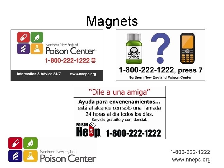 Magnets 1 -800 -222 -1222 www. nnepc. org 