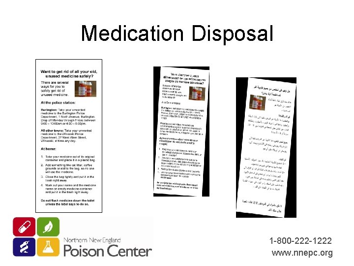 Medication Disposal 1 -800 -222 -1222 www. nnepc. org 