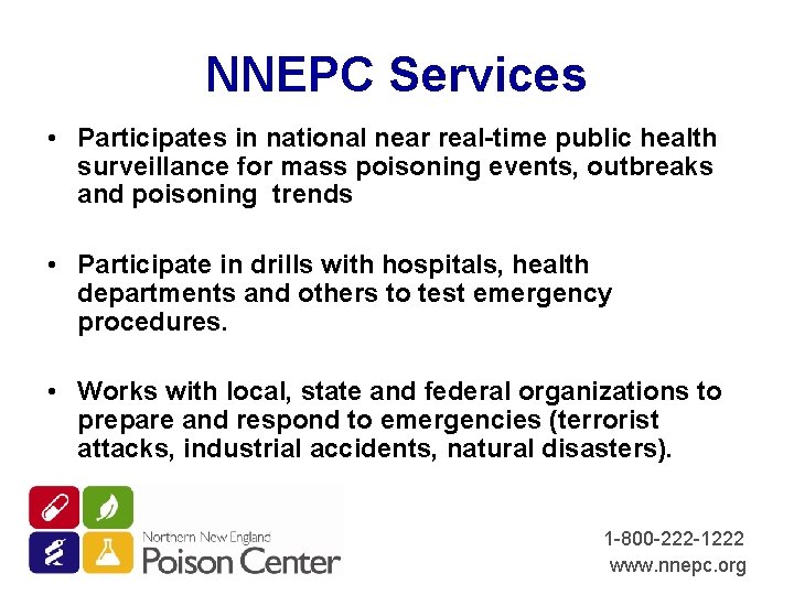 NNEPC Services • Participates in national near real-time public health surveillance for mass poisoning