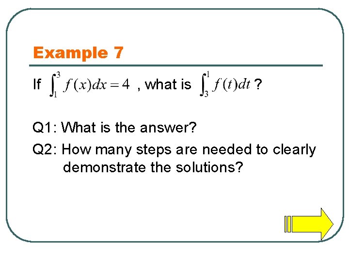 Example 7 If , what is ? Q 1: What is the answer? Q