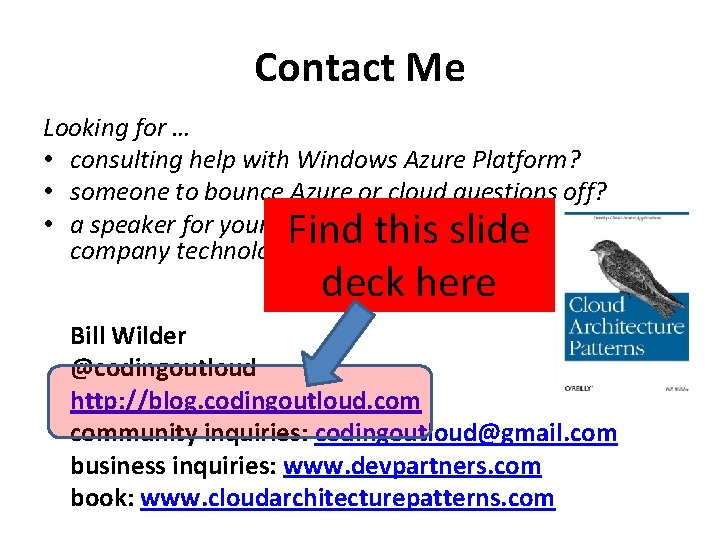 Contact Me Looking for … • consulting help with Windows Azure Platform? • someone