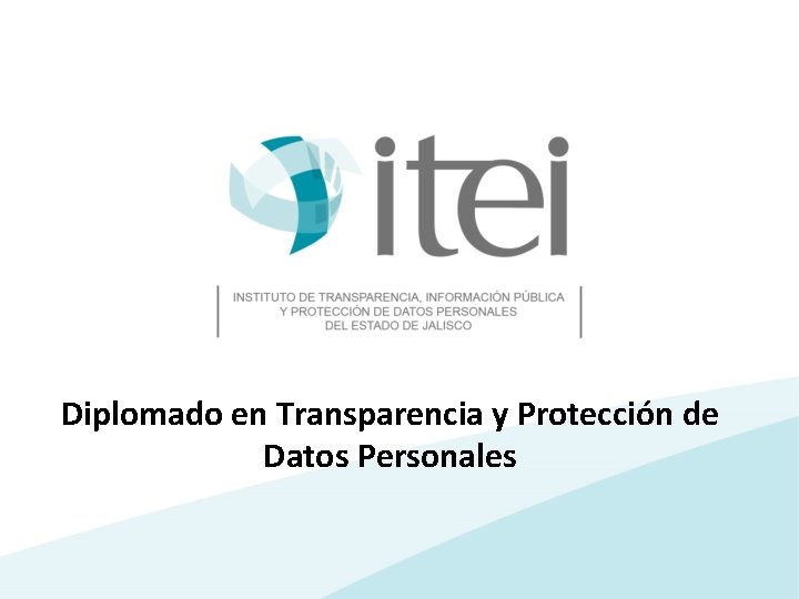 Diplomado en Transparencia y Protección de Datos Personales 