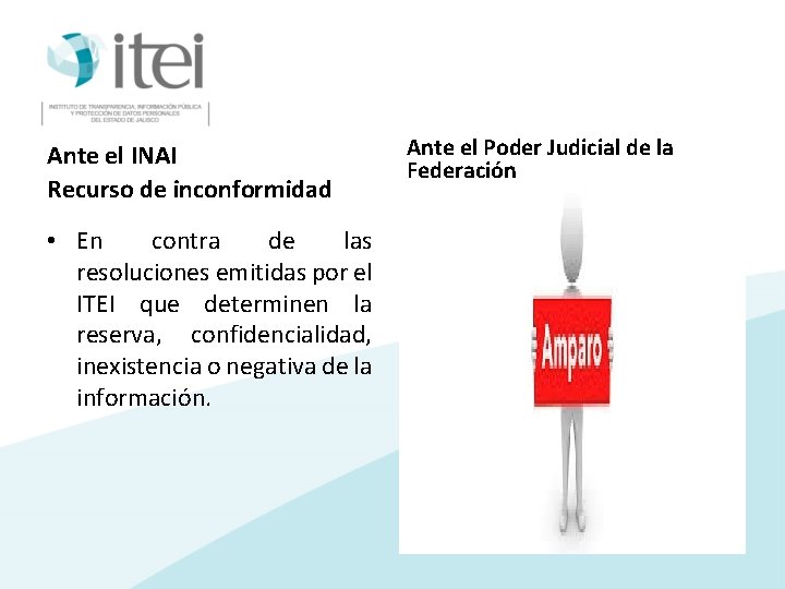 Ante el INAI Recurso de inconformidad • En contra de las resoluciones emitidas por