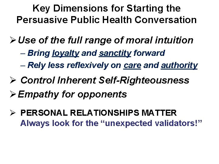 Key Dimensions for Starting the Persuasive Public Health Conversation Ø Use of the full