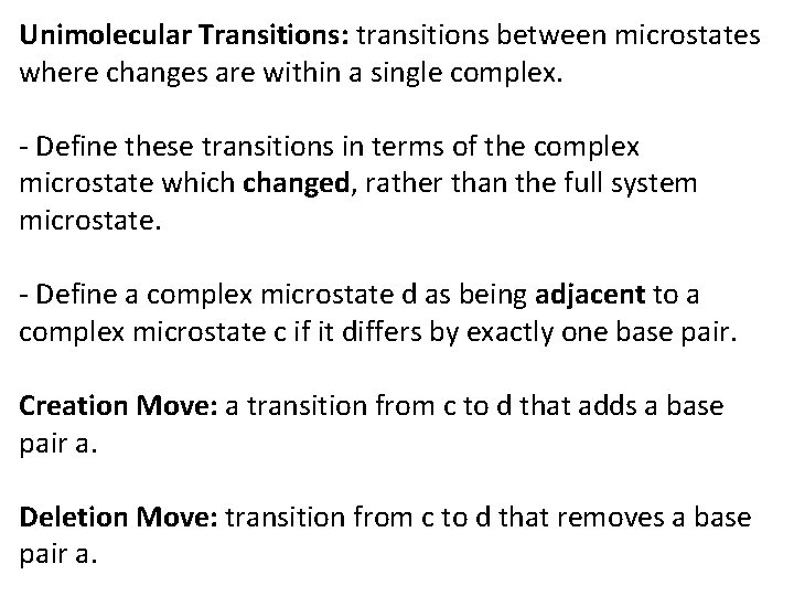 Unimolecular Transitions: transitions between microstates where changes are within a single complex. - Define