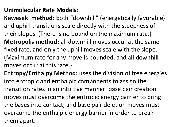 Unimolecular Rate Models: Kawasaki method: both “downhill” (energetically favorable) and uphill transitions scale directly