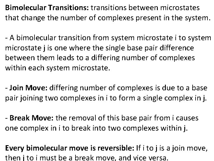 Bimolecular Transitions: transitions between microstates that change the number of complexes present in the