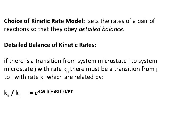 Choice of Kinetic Rate Model: sets the rates of a pair of reactions so