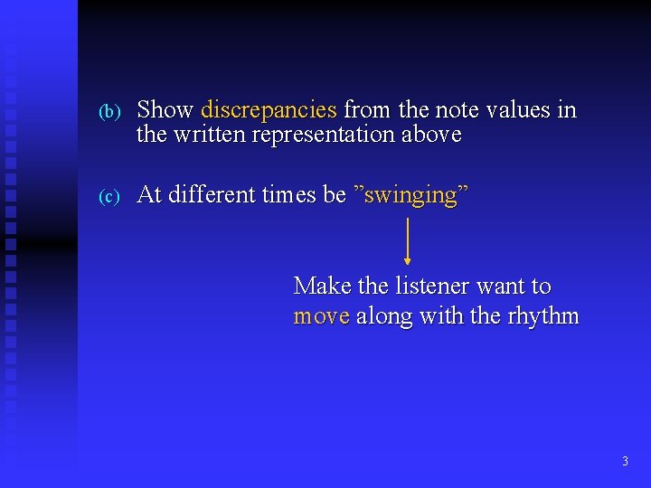 (b) Show discrepancies from the note values in the written representation above (c) At
