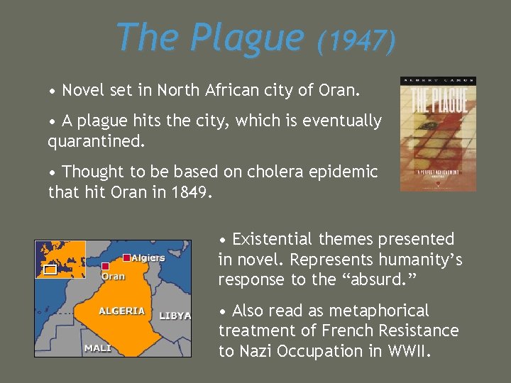 The Plague (1947) • Novel set in North African city of Oran. • A