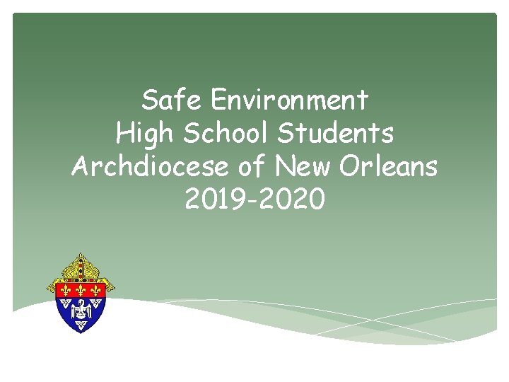 Safe Environment High School Students Archdiocese of New Orleans 2019 -2020 