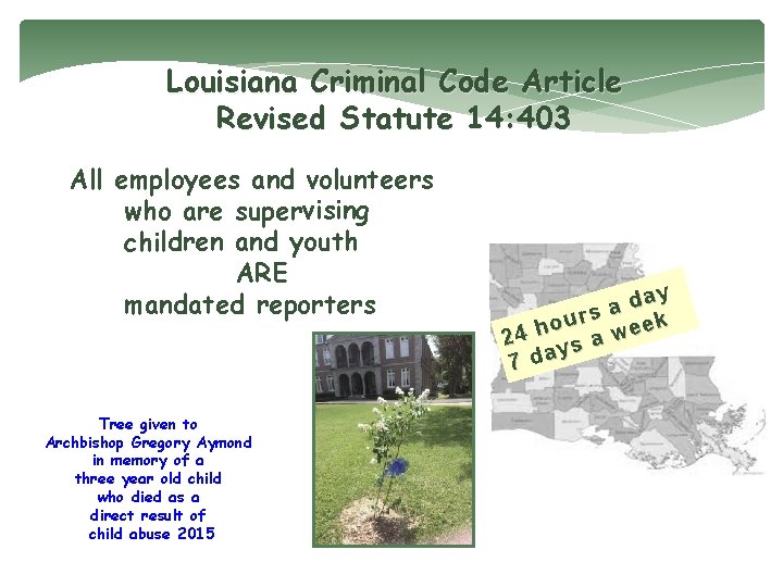 Louisiana Criminal Code Article Revised Statute 14: 403 All employees and volunteers who are