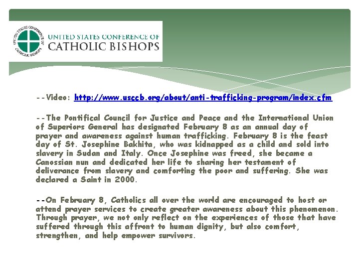 --Video: http: //www. usccb. org/about/anti-trafficking-program/index. cfm --The Pontifical Council for Justice and Peace and