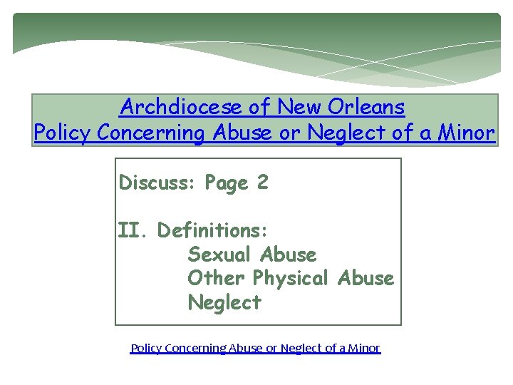 Archdiocese of New Orleans Policy Concerning Abuse or Neglect of a Minor Discuss: Page