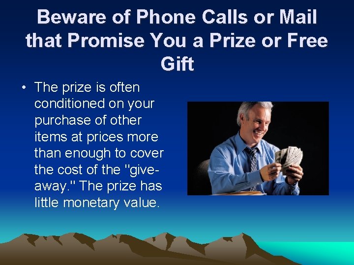 Beware of Phone Calls or Mail that Promise You a Prize or Free Gift