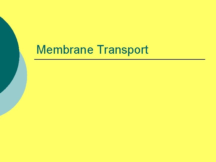 Membrane Transport 