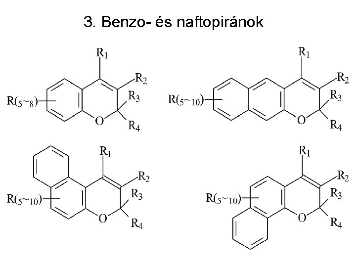 3. Benzo- és naftopiránok 