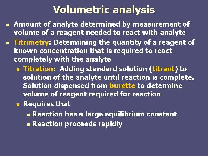 Volumetric analysis n n Amount of analyte determined by measurement of volume of a Volumetric analysis n n Amount of analyte determined by measurement of volume of a