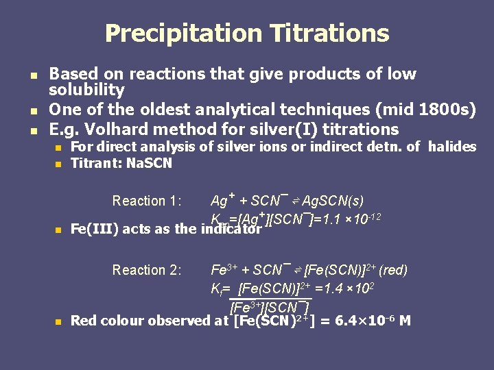 Precipitation Titrations n n n Based on reactions that give products of low solubility Precipitation Titrations n n n Based on reactions that give products of low solubility