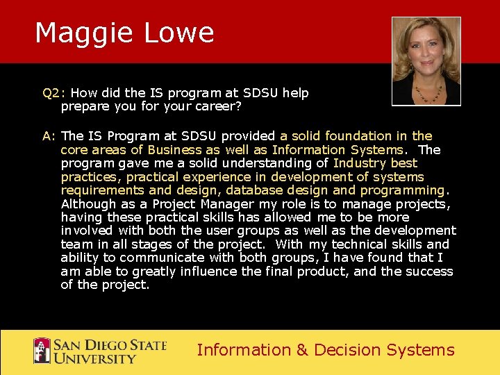 Maggie Lowe Q 2: How did the IS program at SDSU help prepare you Maggie Lowe Q 2: How did the IS program at SDSU help prepare you