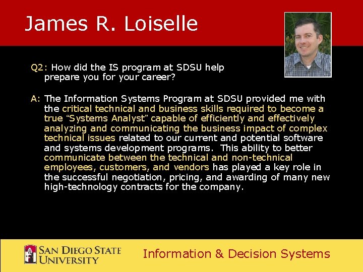 James R. Loiselle Q 2: How did the IS program at SDSU help prepare James R. Loiselle Q 2: How did the IS program at SDSU help prepare