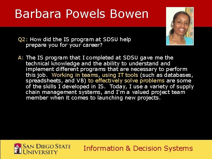 Barbara Powels Bowen Q 2: How did the IS program at SDSU help prepare Barbara Powels Bowen Q 2: How did the IS program at SDSU help prepare