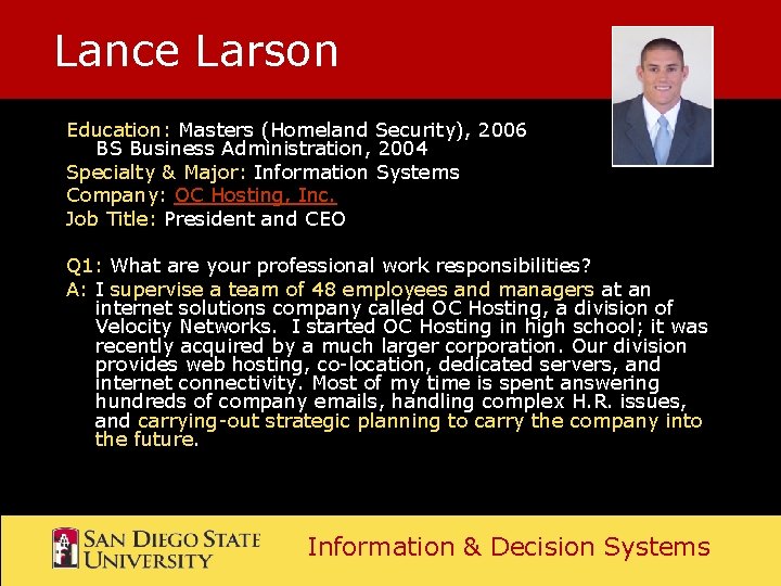Lance Larson Education: Masters (Homeland Security), 2006 BS Business Administration, 2004 Specialty & Major: Lance Larson Education: Masters (Homeland Security), 2006 BS Business Administration, 2004 Specialty & Major: