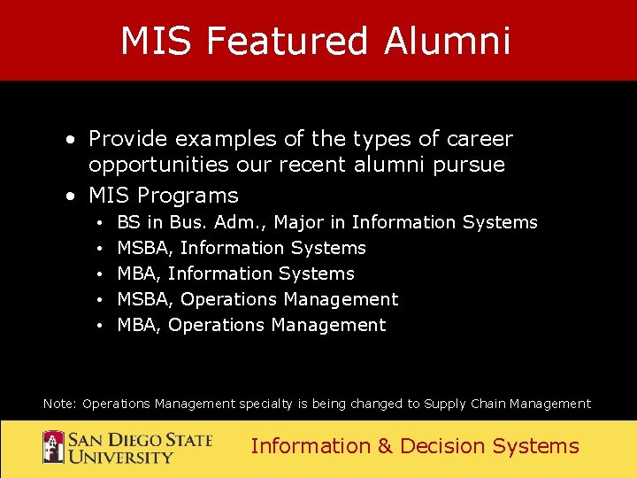 MIS Featured Alumni • Provide examples of the types of career opportunities our recent MIS Featured Alumni • Provide examples of the types of career opportunities our recent